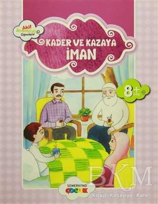 Kader ve Kazaya İman - Semerkand Çocuk Yayınları