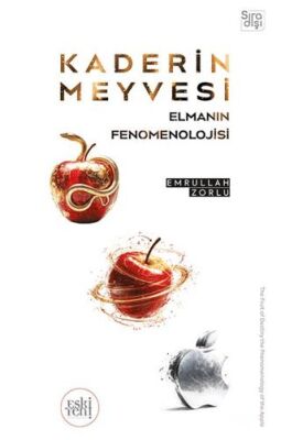 Kaderin Meyvesi Elmanın Fenomenolojisi - 1