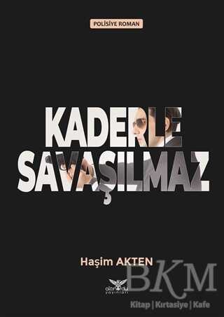 Kaderle Savaşılmaz - Altınordu Yayınları