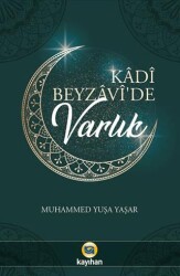 Kadi Beyzavi`de Varlık - Kayıhan Yayınları