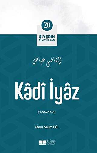 Kadi İyaz - Siyerin Öncüleri 20 - Siyer Yayınları