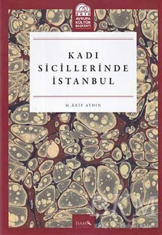 Kadı Sicillerinde İstanbul - İsam Yayınları