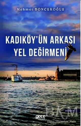 Kadıköy`ün Arkası Yel Değirmeni - Gece Kitaplığı