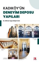 Kadıköy`ün Deneyim Deposu Yapıları - K-İletişim Yayınları