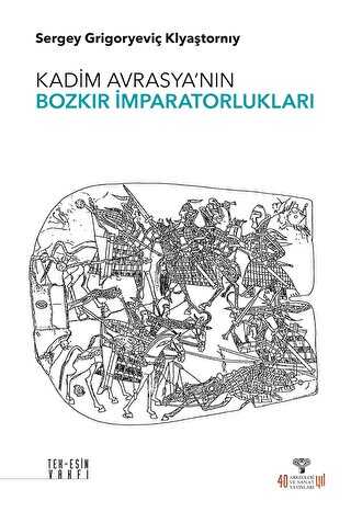 Kadim Avrasya`nın Bozkır İmparatorlukları - Arkeoloji ve Sanat Yayınları