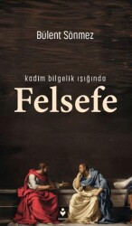 Kadim Bilgelik Işığında Felsefe - Tire Kitap