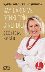 Kadim Bilgilerin Işığında Sayıların ve Renklerin Sırlı Dili - Ceres Yayınları