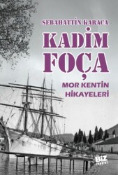 Kadim Foça - Biz Kitap