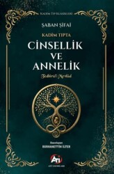 Kadim Tıpta Cinsellik ve Annelik - Tedbirü’l Mevlud - Ati Yayınları
