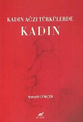 Kadın Ağzı Türkülerde Kadın - Paradigma Akademi Yayınları
