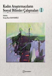 Kadın Araştırmacıların Sosyal Bilimler Çalışmaları - Fenomen Yayıncılık