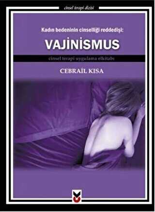 Kadın Bedeninin Cinselliği Reddedişi: Vajinismus - Ck Yayınevi