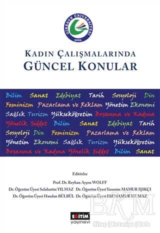 Kadın Çalışmalarında Güncel Konular - Eğitim Yayınevi - Bilimsel Eserler