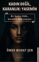 Kadın Değil, Karanlık: Yasemin - Gimsetap Yayınları