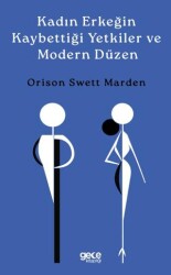 Kadın Erkeğin Kaybettiği Yetkiler ve Modern Düzen - Gece Kitaplığı