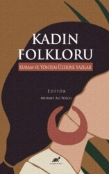Kadın Folkloru Kuram ve Yöntem Üzerine Yazılar - Paradigma Akademi Yayınları