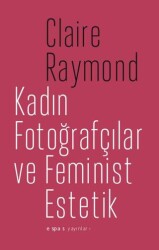 Kadın Fotoğrafçılar ve Feminist Estetik - Espas Kuram Sanat Yayınları