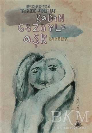 Kadın Gözüyle Aşk - Yitik Ülke Yayınları