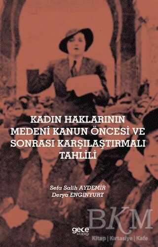 Kadın Haklarının Medeni Kanun Öncesi ve Sonrası Karşılaştırmalı Tahlili - Gece Kitaplığı