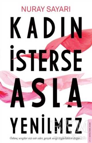 Kadın İsterse Asla Yenilmez - Destek Yayınları