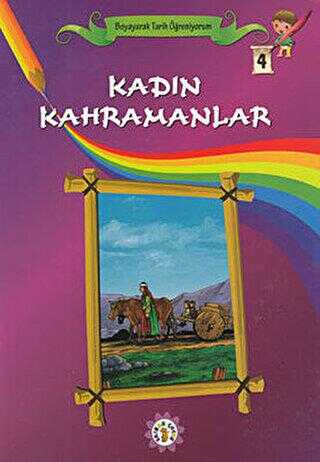 Boyayarak Tarih Öğreniyorum 4 - Kadın Kahramanlar - Safran Çocuk Yayınları