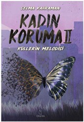 Kadın Koruma II - Küllerin Melodisi - Otantik Kitap