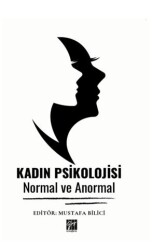 Kadın Psikolojisi Normal ve Anormal - Gazi Kitabevi