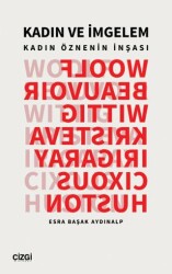 Kadın ve İmgelem Kadın Öznenin İnşası - Çizgi Kitabevi Yayınları