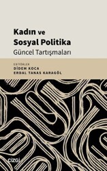 Kadın ve Sosyal Politika Güncel Tartışmaları - Çizgi Kitabevi Yayınları