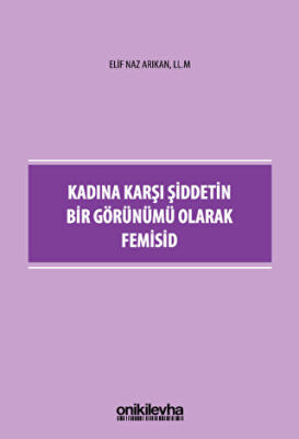 Kadına Karşı Şiddetin Bir Görünümü Olarak Femisid - 1