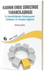 Kadının Emek Sürecinde Yabancılaşması - Eğiten Kitap