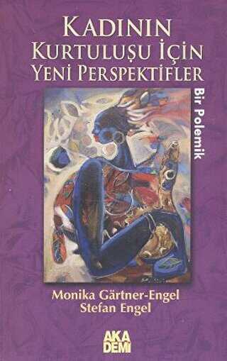 Kadının Kurtuluşu İçin Yeni Perspektifler - Akademi Yayın