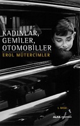 Kadınlar, Gemiler, Otomobiller - Alfa Yayınları