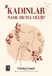 Kadınlar Nasıl Mutlu Olur? - DS Yayınları