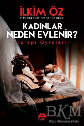 Kadınlar Neden Evlenir? - Martı Yayınları