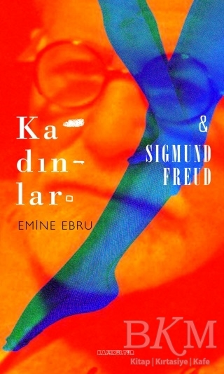 Kadınlar ve Sigmund Freud - Kafe Kültür Yayıncılık