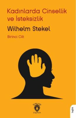Kadınlarda Cinsellik ve İsteksizlik Birinci Cilt - 1
