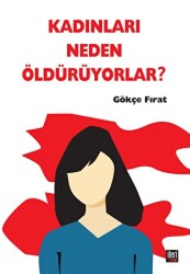 Kadınları Neden Öldürüyorlar? - İleri Yayınları