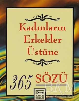 Kadınların Erkekler Üstüne 365 Sözü - Anahtar Kitaplar Yayınevi