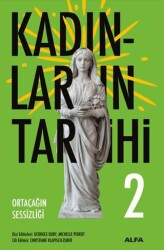 Kadınların Tarihi 2 - Ortaçağın Sessizliği - Alfa Yayınları