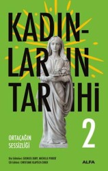 Kadınların Tarihi 2 - Ortaçağın Sessizliği - Alfa Yayınları