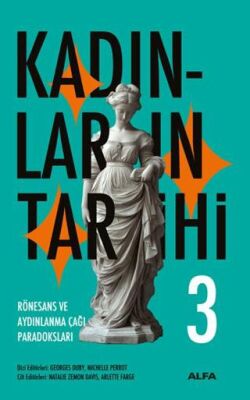 Kadınların Tarihi 3 - Rönesans ve Aydınlanma Çağı Paradoksları - 1