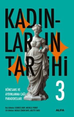 Kadınların Tarihi 3 - Rönesans ve Aydınlanma Çağı Paradoksları - 1
