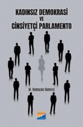Kadınsız Demokrasi ve Cinsiyetçi Parlamento - Siyasal Kitabevi