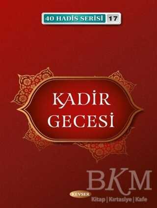 Kadir Gecesi - 40 Hadis Serisi 17 - Kevser Yayınları