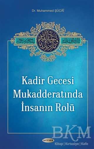 Kadir Gecesi Mukadderatında İnsanın Rolü - Kevser Yayınları
