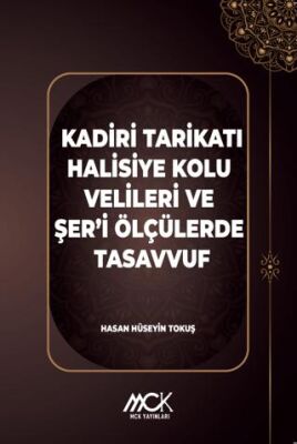 Kadiri Tarikatı Halisiye Kolu Velileri ve Şer’i Ölçülerde Tasavvuf - 1