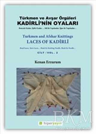 Kadirli’nin Oyaları: Türkmen ve Avşar Örgüleri: Cilt 2 - Hiperlink Yayınları