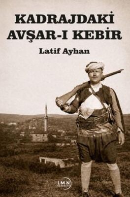 Kadrajdaki Avşar-ı Kebir - 1