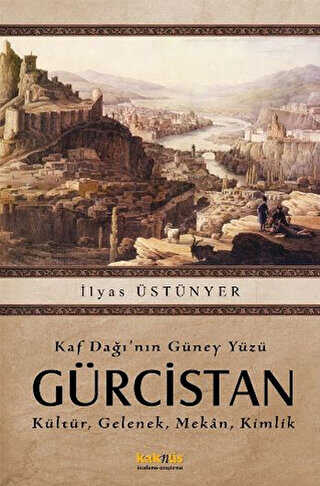 Kaf Dağı’nın Güney Yüzü Gürcistan - Kaknüs Yayınları